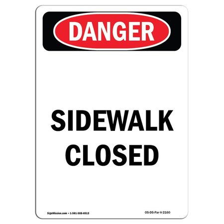SIGNMISSION Safety Sign, OSHA Danger, 18" Height, Sidewalk Closed, Portrait OS-DS-D-1218-V-2160